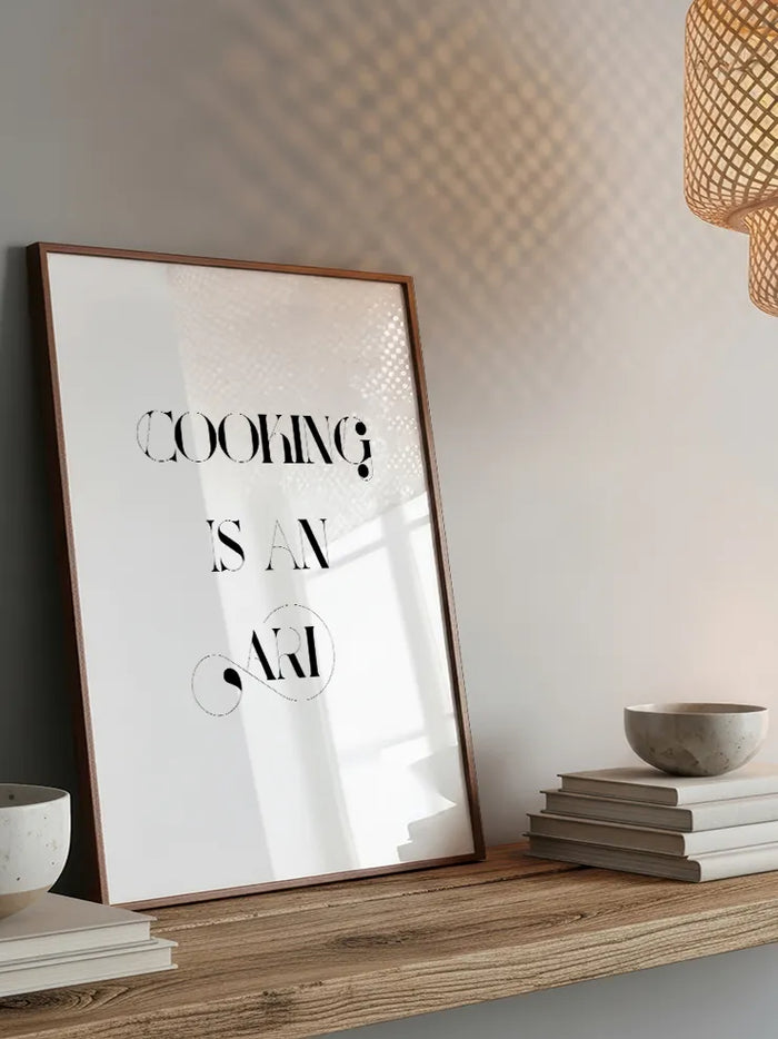 Cooking Is An Art - Art Print