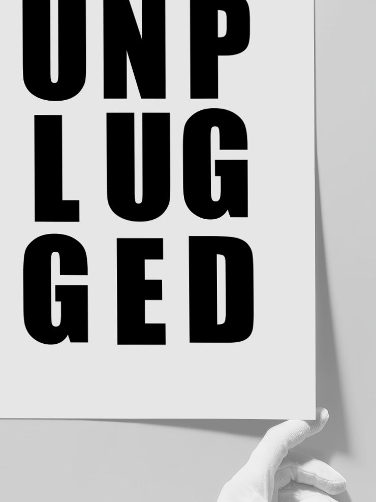 Unplugged - Art Print Poster