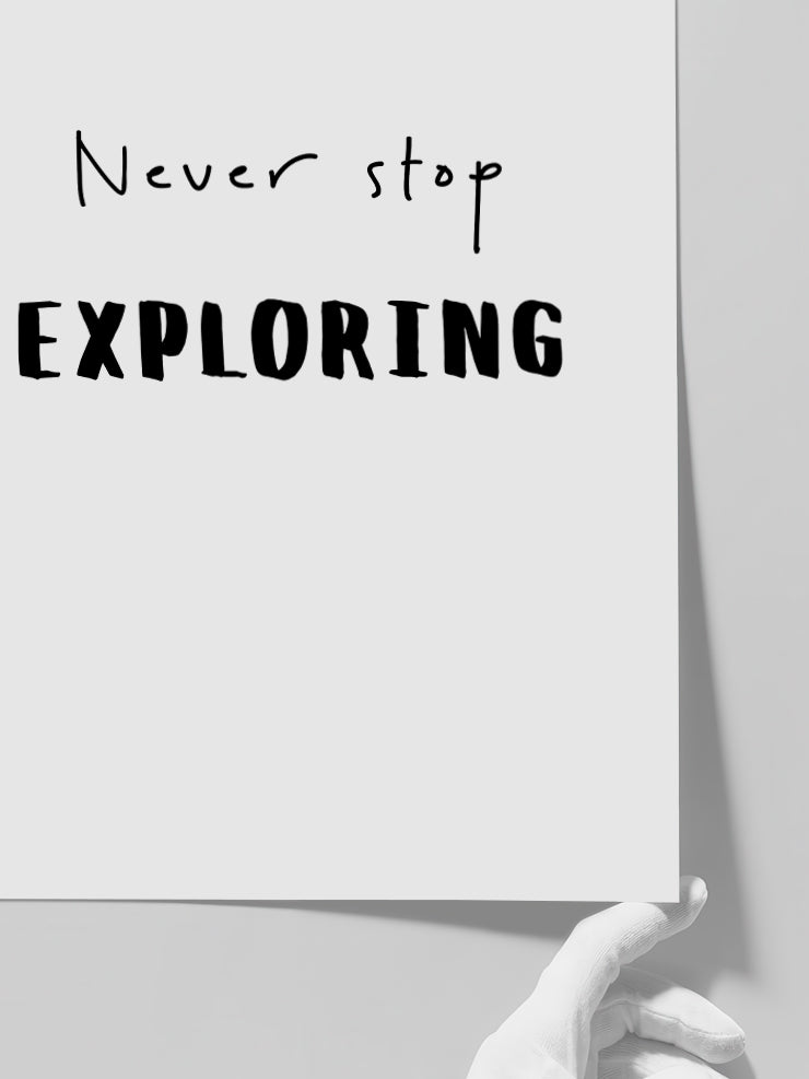 Never Stop Exploring - Art Print Poster