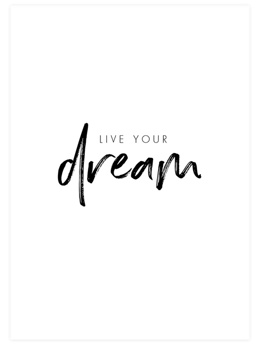 Live Your Dream Poster - Giclée Baskı