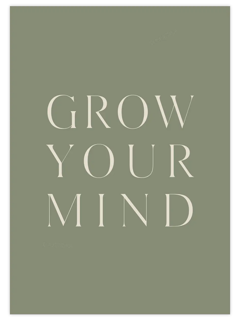 Grow Your Mind - Art Print Poster