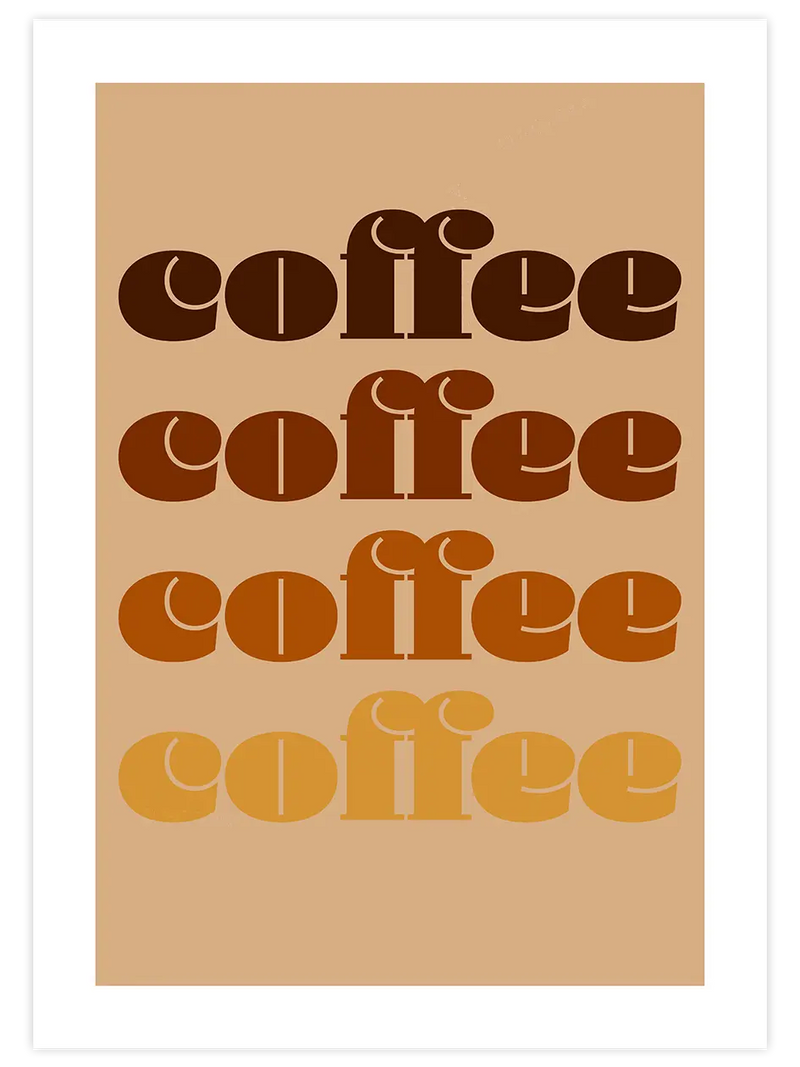 Coffee and Coffee - Art Print Mutfak Poster