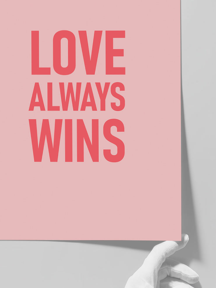 Love Always Wins - Art Print Poster