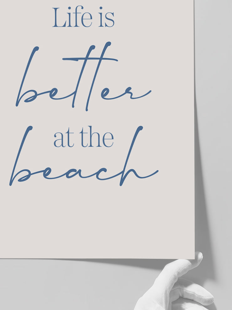 Life Is Better At The Beach - Art Print Poster