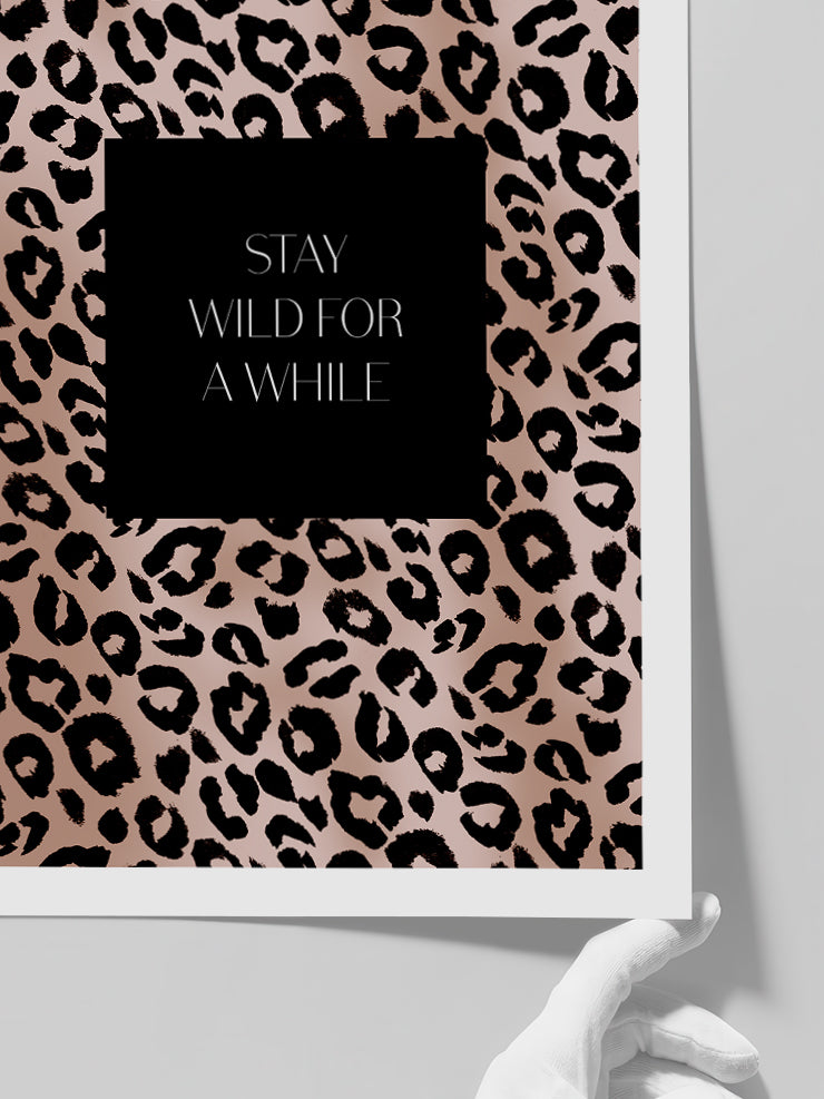 Stay Wild - Art Print Poster