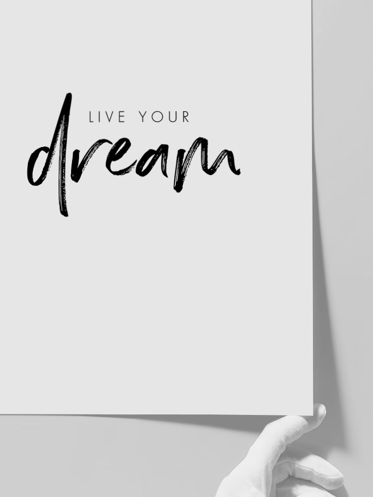 Live Your Dream - Art Print Poster