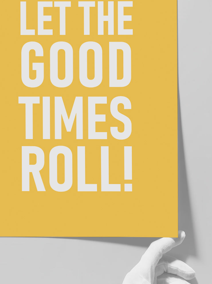 Good Times - Art Print Poster