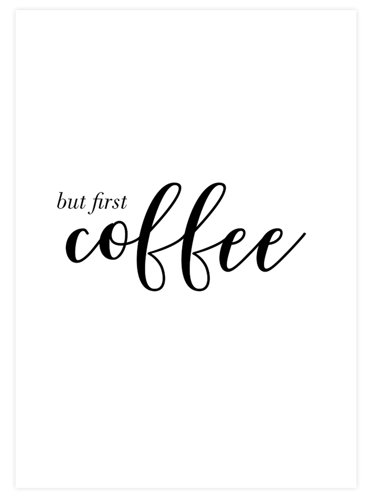 First Coffee - Art Print Mutfak Poster