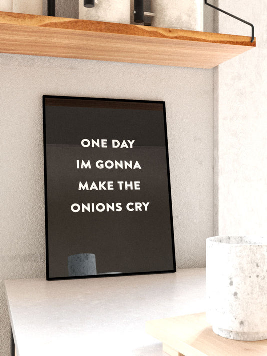 Make The Onions Cry Poster - Giclée Baskı