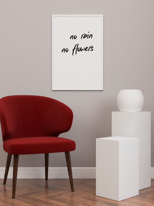 No Rain No Flowers Poster - Giclée Baskı
