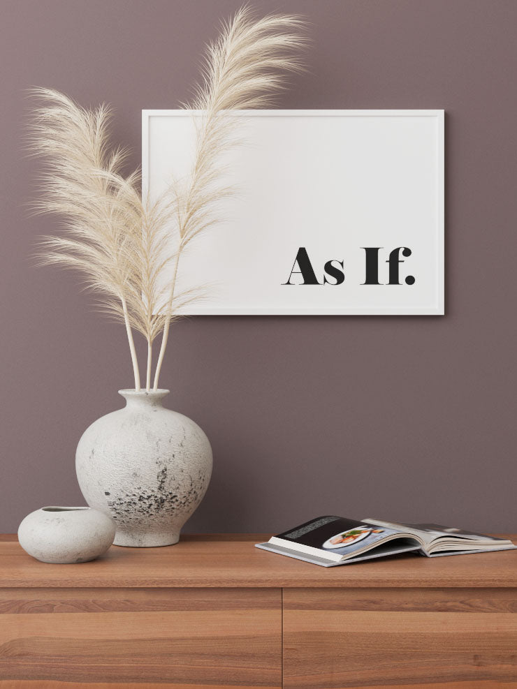 As If - Art Print Poster
