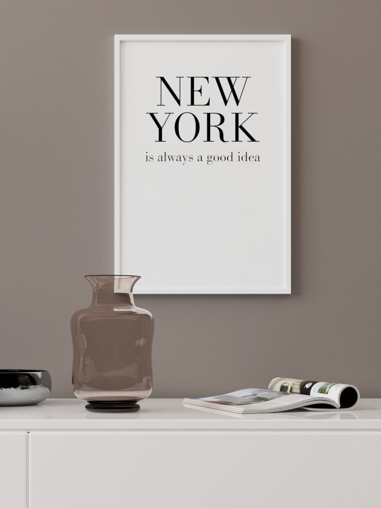 New York Good Idea - Art Print Poster