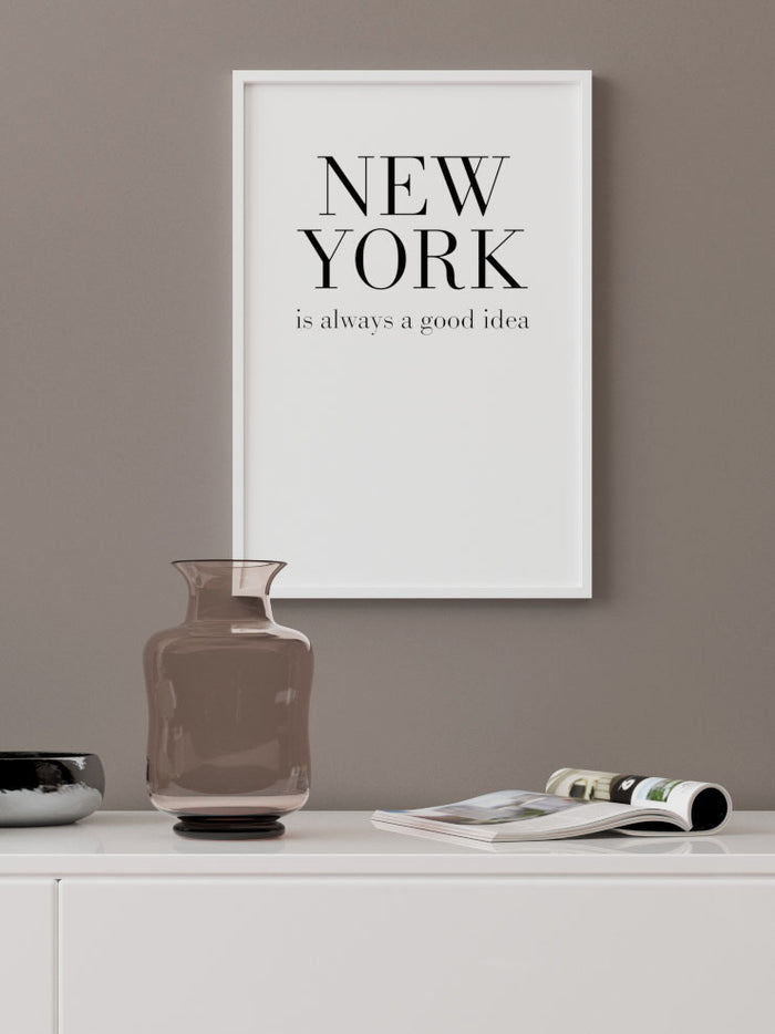 New York Good Idea - Art Print Poster