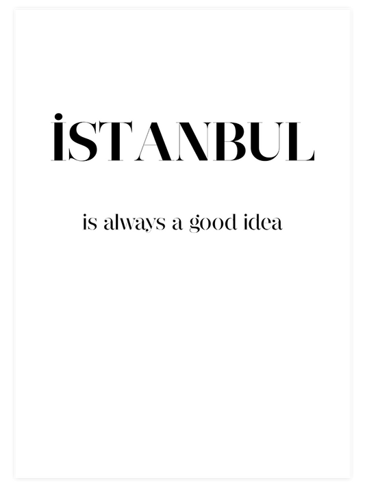 Istanbul Good Idea Poster - Giclée Baskı