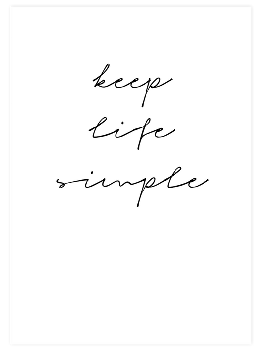Keep Life Simple Poster - Giclée Baskı