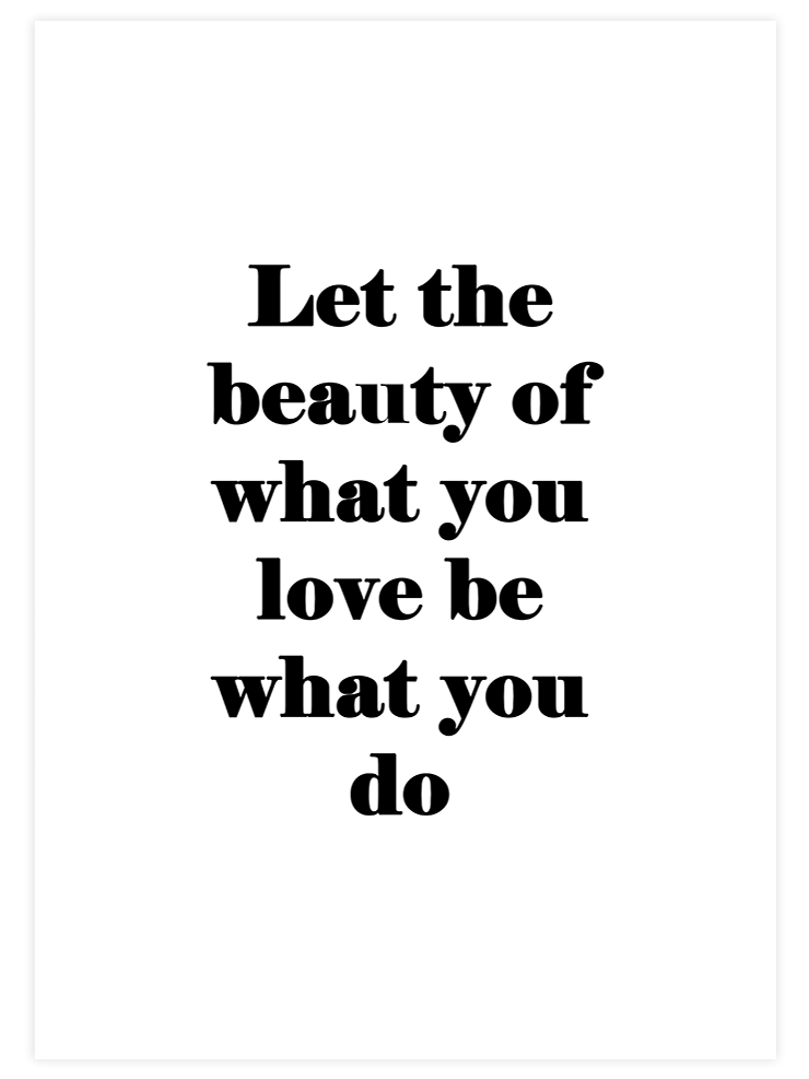 Let The Beauty - Art Print Poster