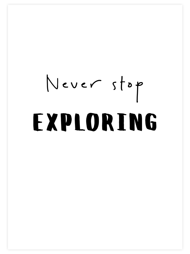 Never Stop Exploring - Art Print Çocuk Odası Poster