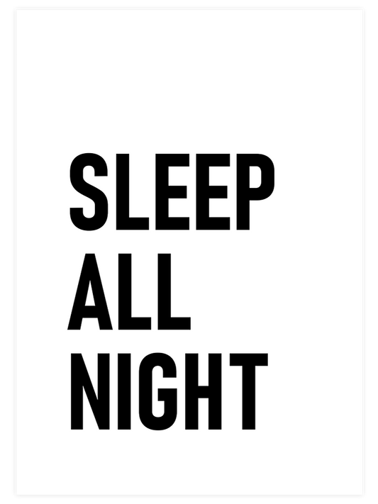 Sleep All Night Poster - Giclée Baskı