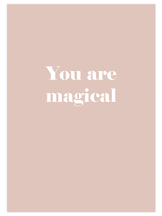 You are Magical Poster - Giclée Baskı