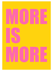 More Is More Poster - Giclée Baskı