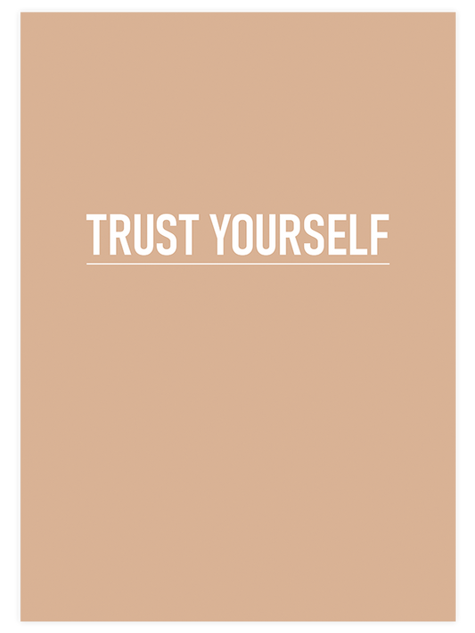 Trust Yourself Poster - Giclée Baskı