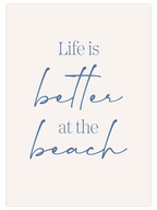 Life Is Better At The Beach - Art Print