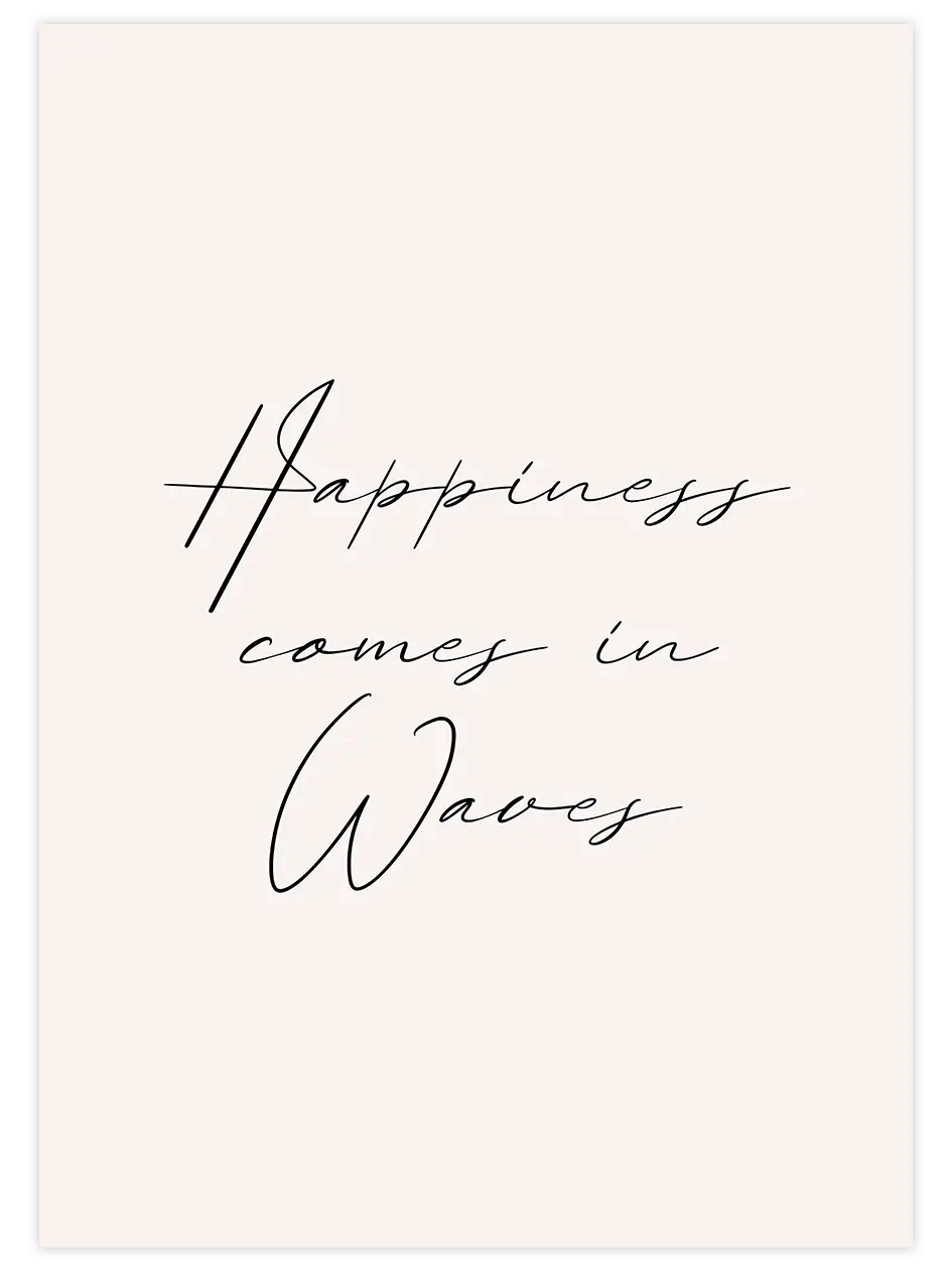 Happiness Comes In Waves - Art Print  Poster