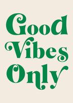 Good Vibes Only - Art Print