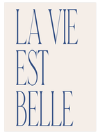 La Vie est Belle - Art Print