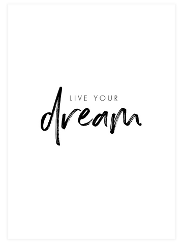 Live Your Dream - Art Print