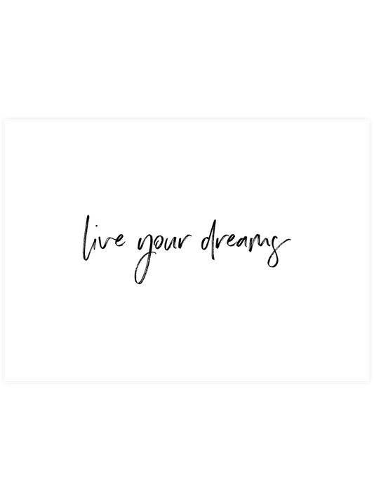 Live Your Dreams Poster - Giclée Baskı
