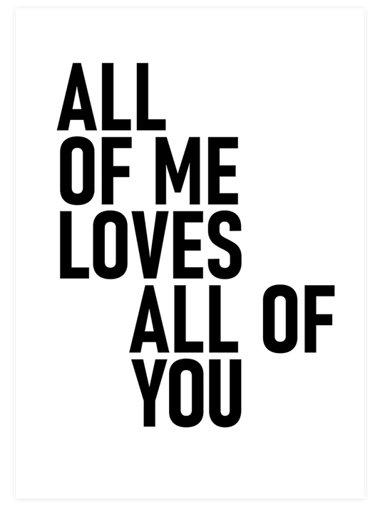 All Of Me Poster - Giclée Baskı