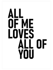 All Of Me Poster - Giclée Baskı