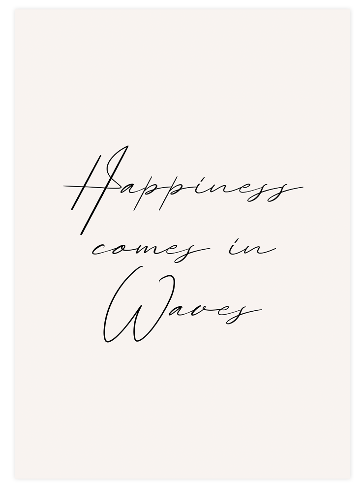 Happiness Comes in Waves Poster Seti