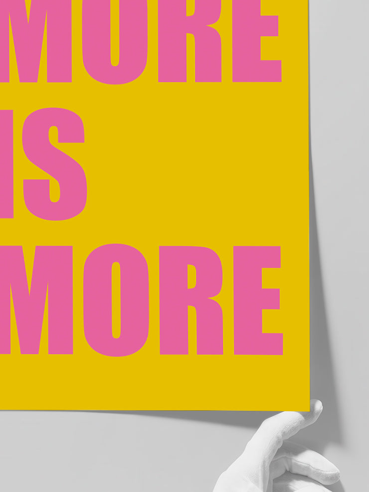 More Is More - Art Print  Poster