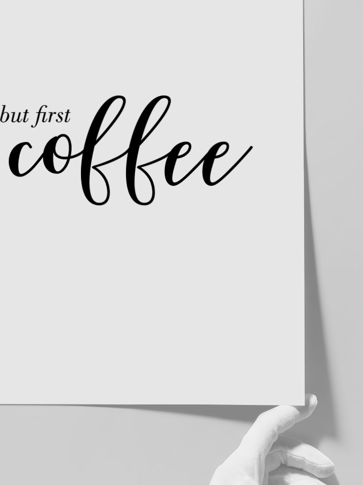 First Coffee - Art Print  Poster
