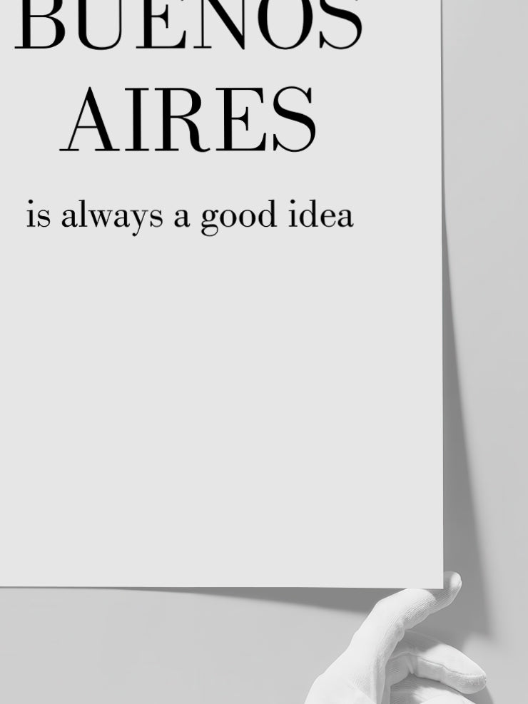 Buenos Aires Good Idea - Art Print