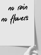 No Rain No Flowers - Art Print
