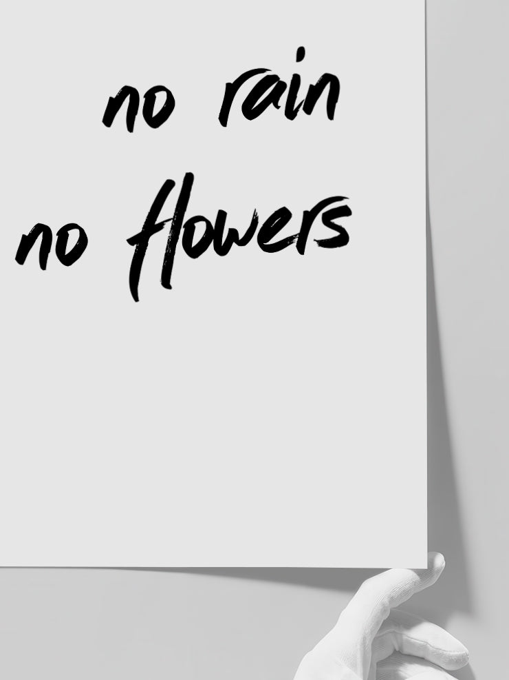 No Rain No Flowers - Art Print  Poster