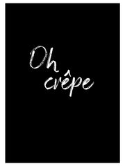 Oh Crêpe - Fine Art Poster Seti