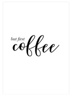 First Coffee - Art Print
