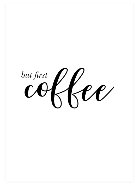 First Coffee Poster - Giclée Baskı