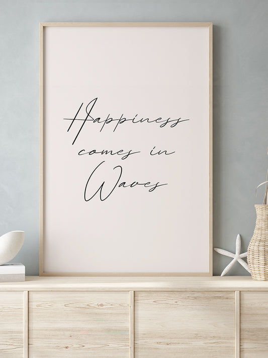 Happiness Comes In Waves Poster - Giclée Baskı