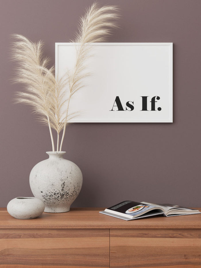 As If - Art Print  Poster