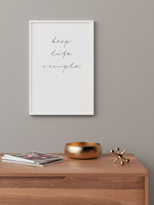 Keep Life Simple - Fine Art Poster