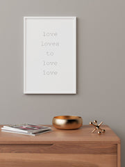 Loving Love - Fine Art Poster