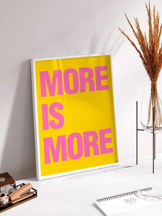 More Is More Poster - Giclée Baskı