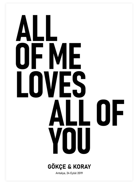 All Of Me Kişiye Özel - Art Print