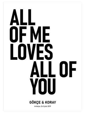 All Of Me Kişiye Özel - Art Print