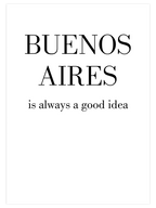 Buenos Aires Good Idea - Art Print